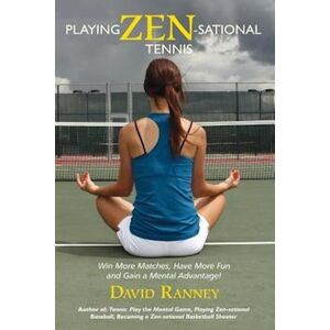 David Ranney Playing Zen-Sational Tennis