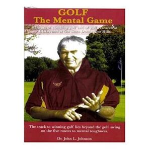 John Johnson Golf--The Mental Game