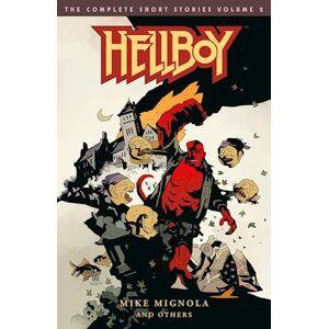 Mike Mignola Hellboy: The Complete Short Stories Volume 2