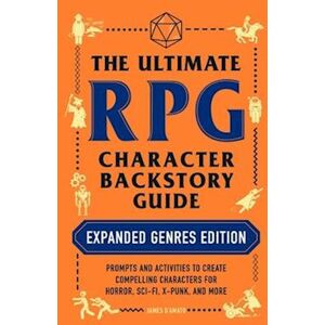 James D’Amato The Ultimate Rpg Character Backstory Guide: Expanded Genres Edition