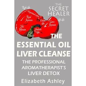 Elizabeth Ashley The Essential Oil Liver Cleanse