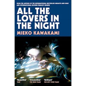 Mieko Kawakami All The Lovers In The Night