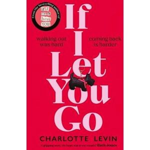 Charlotte Levin If I Let You Go