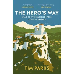 Tim Parks The Hero'S Way