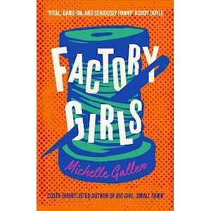 Michelle Gallen Factory Girls