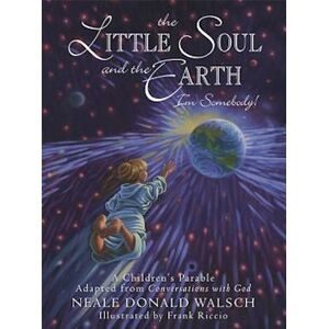 Neale Donald Walsch Little Soul And The Earth