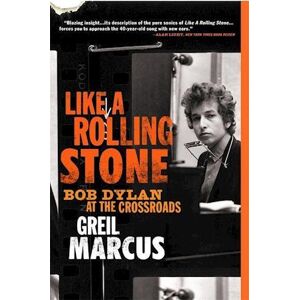 Greil Marcus Like A Rolling Stone