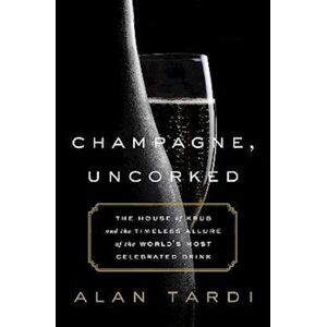 Alan Tardi Champagne, Uncorked