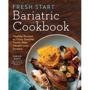 Sarah Kent Fresh Start Bariatric Cookbook