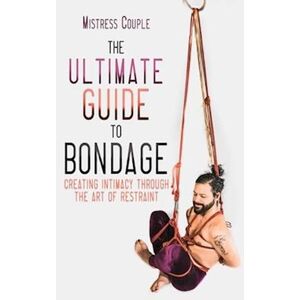 Mistress Couple The Ultimate Guide To Bondage