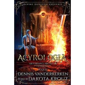 Dakota Krout Acyrologia: A Divine Dungeon Series