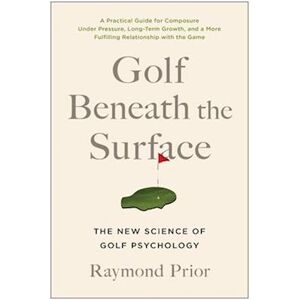 Raymond Prior, PHD Golf Beneath The Surface