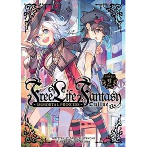 Akisuzu Nenohi Free Life Fantasy Online: Immortal Princess (Light Novel) Vol. 2