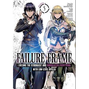 Kaoru Shinozaki Failure Frame: I Became The Strongest And Annihilated Everything With Low-Level Spells (Manga) Vol. 5