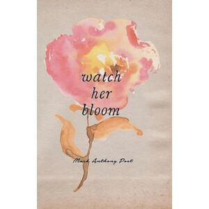 Mark Anthony Watch Her Bloom