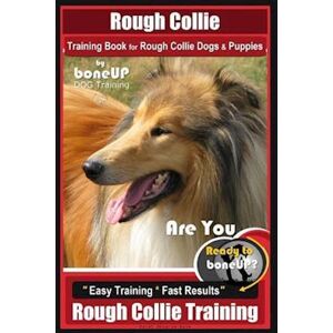 Karen Douglas Kane Rough Collie Training Book For Rough Collie Dogs & Puppies By Boneup Dog Trainin