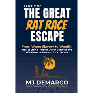 Mj DeMarco Unscripted - The Great Rat-Race Escape