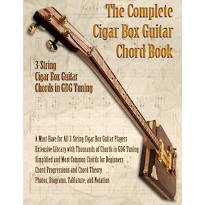 Brent C. Robitaille The Complete 3-String Cigar Box Guitar Book
