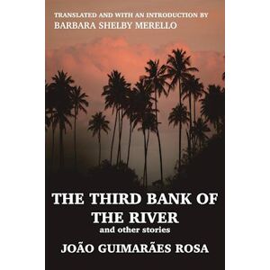 João Guimarães Rosa The Third Bank Of The River And Other Stories