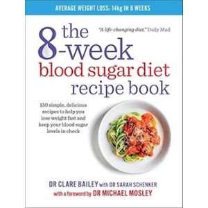 Dr Clare Bailey The 8-Week Blood Sugar Diet Recipe Book