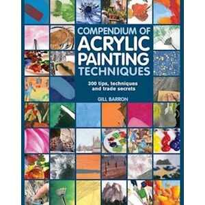 Gill Barron Compendium Of Acrylic Painting Techniques