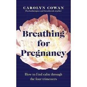 Carolyn Cowan Breathing For Pregnancy