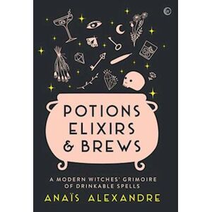 Anaïs Alexandre Potions, Elixirs & Brews