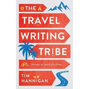 Tim Hannigan The Travel Writing Tribe