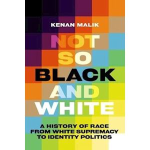 Kenan Malik Not So Black And White