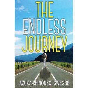 Azuka Chinonso Igwegbe The Endless Journey