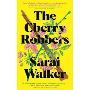 Sarai Walker The Cherry Robbers