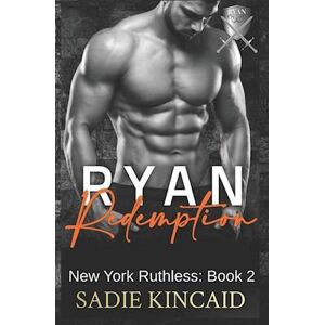 Sadie Kincaid Ryan Redemption: A Dark Mafia Reverse Harem. Book 2 In New York Ruthless Series
