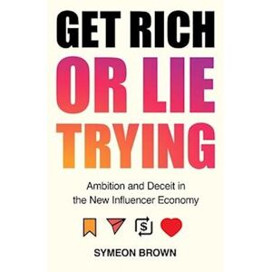 Symeon Brown Get Rich Or Lie Trying