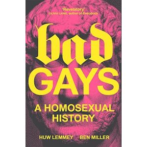 Huw Lemmey Bad Gays