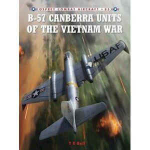 T. E. Bell B-57 Canberra Units Of The Vietnam War