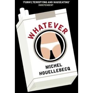 Michel Houellebecq Whatever