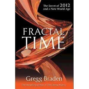 Gregg Braden Fractal Time