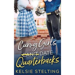 Kelsie Stelting Curvy Girls Can'T Date Quarterbacks
