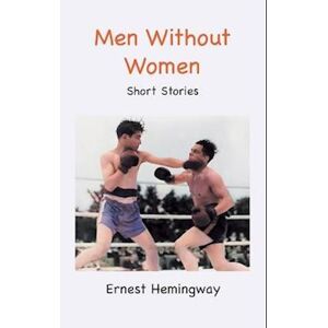 Ernest Hemingway Men Without Women