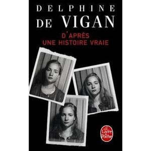 Delphine de Vigan D'Apres Une Histoire Vraie
