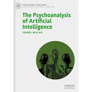 Isabel Millar The Psychoanalysis Of Artificial Intelligence