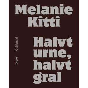 Melanie Kitti Halvt Urne, Halvt Gral