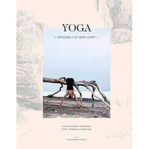 Louise Fjendbo Jørgensen Yoga – Øvelser I At Leve Livet