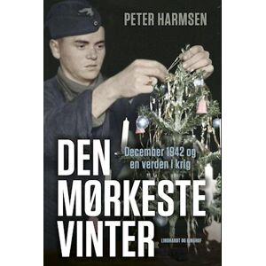 Peter Harmsen Den Mørkeste Vinter - December 1942 Og En Verden I Krig