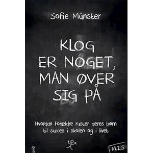 Sofie Münster Klog Er Noget, Man Øver Sig På