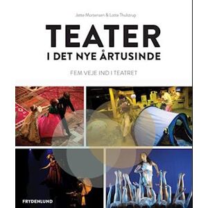 Lotte Thulstrup Teater I Det Nye Årtusinde