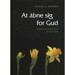 David G. Benner At Åbne Sig For Gud