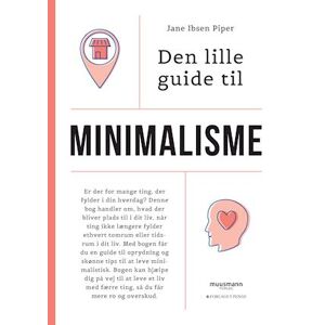Jane Ibsen Piper Den Lille Guide Til Minimalisme