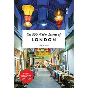 Tom Greig The 500 Hidden Secrets Of London