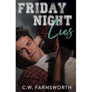 C.W. Farnsworth Friday Night Lies